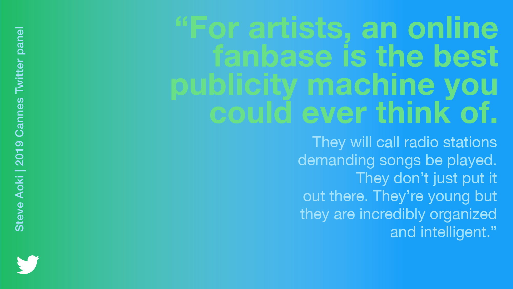 Steve Aoki Quote Quote from Steve Aoki at Twitter panel in Cannes
